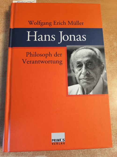 Müller, Wolfgang Erich  Hans Jonas. Philosoph der Verantwortung 