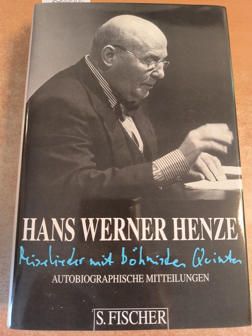 Henze, Hans Werner (Verfasser)  Reiselieder mit böhmischen Quinten. Autobiographische Mitteilungen 1926 - 1995 