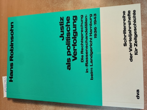 Robinsohn, Hans  Justiz als politische Verfolgung : die Rechtsprechung in 'Rassenschandefällen' beim Landgericht Hamburg 1936-1943 