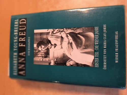 Young-Bruehl, Elisabeth  Anna Freud. Eine Biographie. 1.Teil : Die Wiener Jahre 