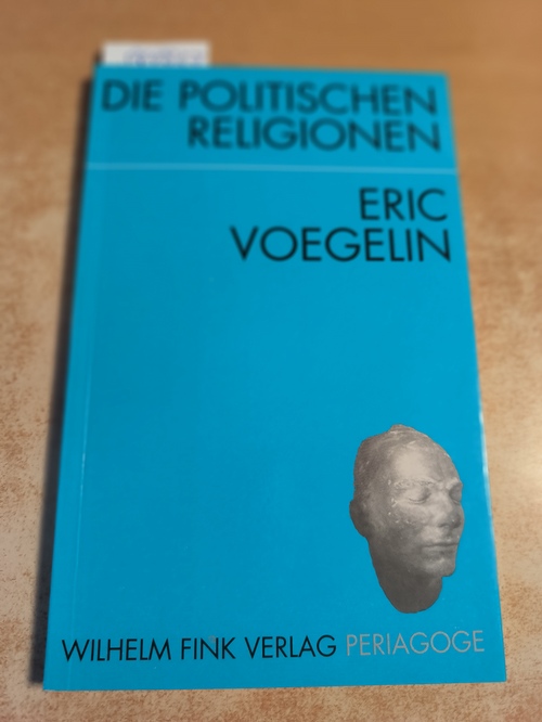 Voegelin, Eric.  Die politischen Religionen 