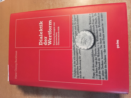 Backhaus, Hans-Georg (Verfasser)  Dialektik der Wertform Untersuchungen zur Marxschen Ökonomiekritik 