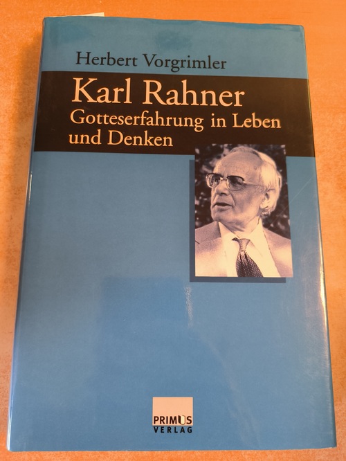 Vorgrimler, Herbert (Verfasser)  Karl Rahner Gotteserfahrung in Leben und Denken 