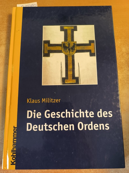 Militzer, Klaus (Verfasser)  Die Geschichte des Deutschen Ordens 