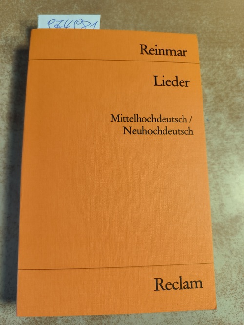 Reinmar  Lieder: Mittelhochdt. / Neuhochdt.: Nach der Weingartner Liederhandschrift. Mittelhochdeutsch / Neuhochdeutsch 