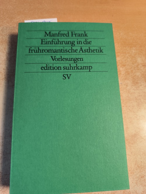 Frank, Manfred.  Einführung in die frühromantische Ästhetik 