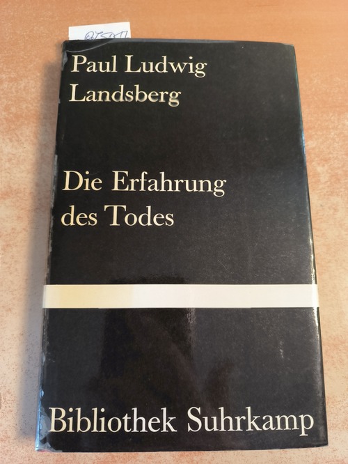 Landsberg, Paul Ludwig  Die Erfahrung des Todes 