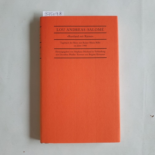 Andreas-Salomé, Lou ; Michaud, Stéphane [Hrsg.]  'Russland mit Rainer' : Tagebuch der Reise mit Rainer Maria Rilke im Jahre 1900 