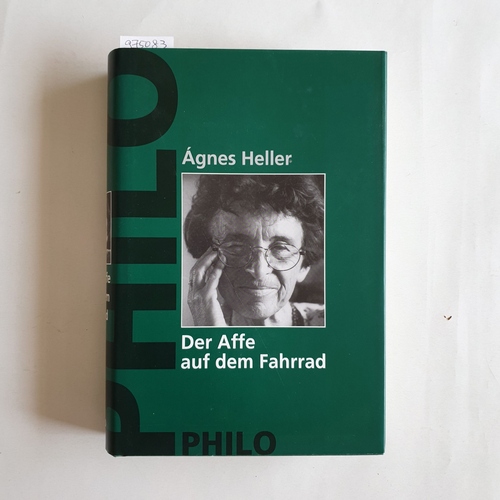 Heller, Ágnes  Der Affe auf dem Fahrrad : eine Lebensgeschichte 