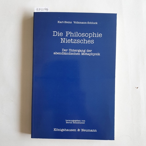 Volkmann-Schluck, Karl-Heinz  Die Philosophie Nietzsches. Der Untergang der abendländischen Metaphysik 