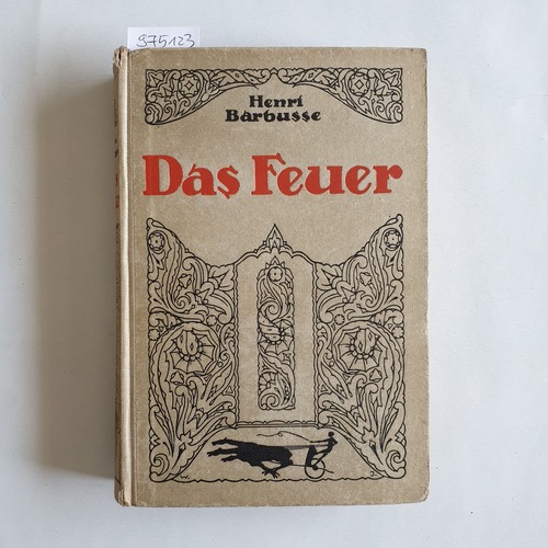 Barbusse, Henri.  Das Feuer Tagebuch einer Korporalschaft 