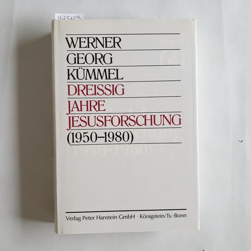 Kümmel, Werner Georg  Dreißig Jahre Jesusforschung (1950 - 1980) 