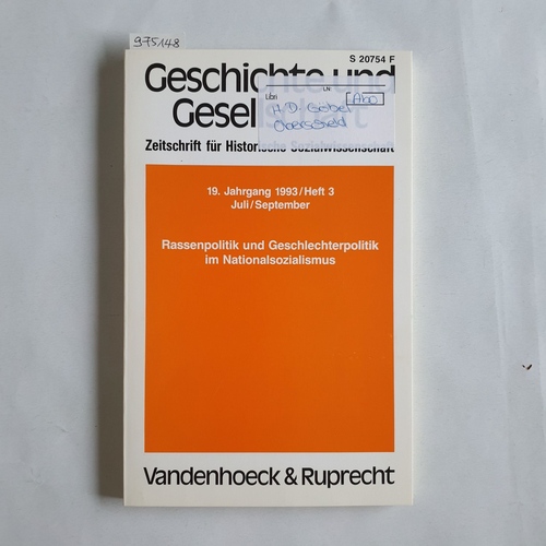 Hoffmann, Stefan-Ludwig [Hrsg.]  Geschichte und Gesellschaft ; 19. Jahrgang 1993  Heft 3. Rassenpolitik und Geschlechterpolitik im Nationalsozialismus. 