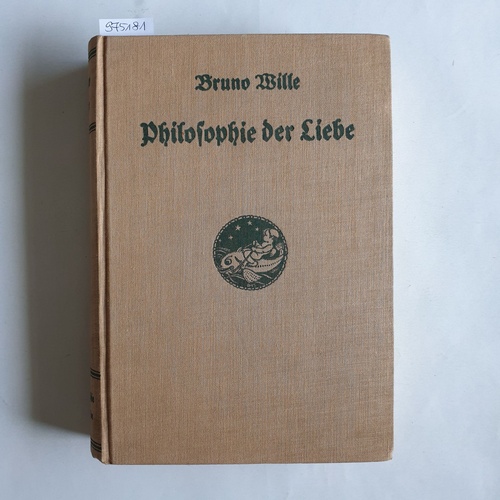 Wille, Bruno  Philosophie der Liebe 