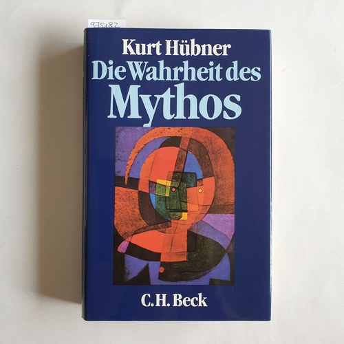 Hübner, Kurt  Die Wahrheit des Mythos 