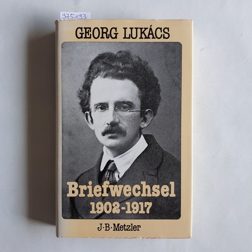 Lukács, Georg ; Karádi, Éva [Hrsg.] ; Meller-Vértes, Agnes [Übers.]  Briefwechsel : 1902 - 1917 