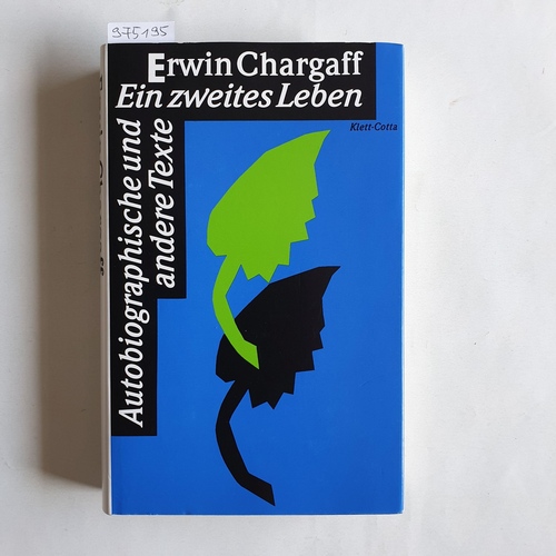 Chargaff, Erwin  Ein zweites Leben : Autobiographische und andere Texte 