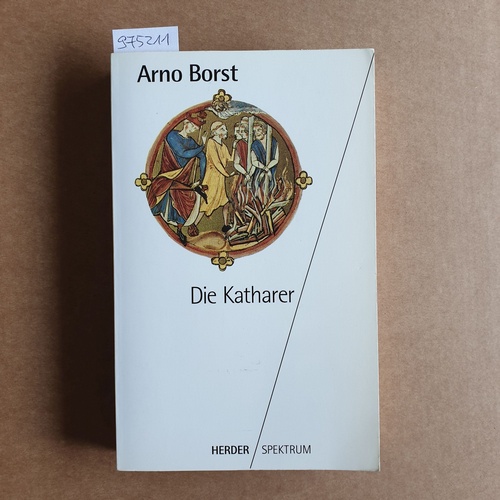 Borst, Arno  Herder-Spektrum ; Bd. 4025  Die  Katharer 