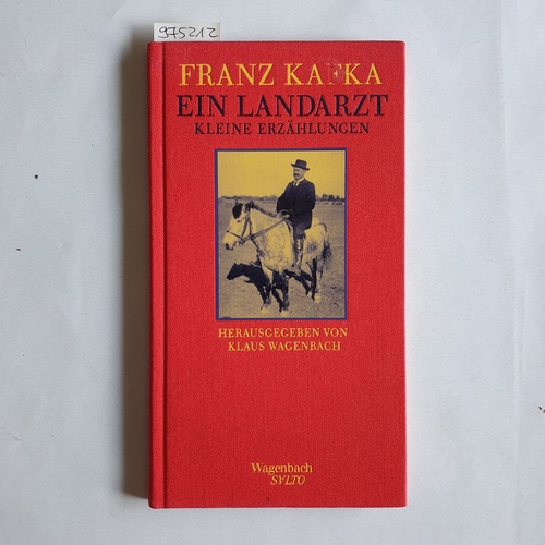 Kafka, Franz ; Wagenbach, Klaus (Hrsg.)  Ein Landarzt kleine Erzählungen 