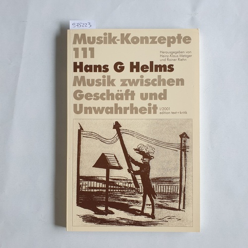 Helms, Hans G.   Musik zwischen Geschäft und Unwahrheit 