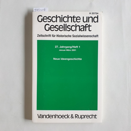 Hardtwig, Wolfgang (Hrsg.)  Geschichte und Gesellschaft. Zeitschrift für Historische Wissenschaft. 27. Jahrgang / Heft 1.Neue Ideengeschichte (Januar - März 2001) 