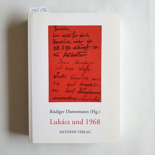 Dannemann, Rüdiger (Hrsg.)  Georg Lukács und 1968 eine Spurensuche 