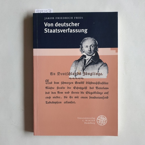 Fries, Jakob Friedrich  Von deutscher Staatsverfassung Die erste Abtheilung des Buches Von Deutschem Bund und Deutscher Staatsverfassung 