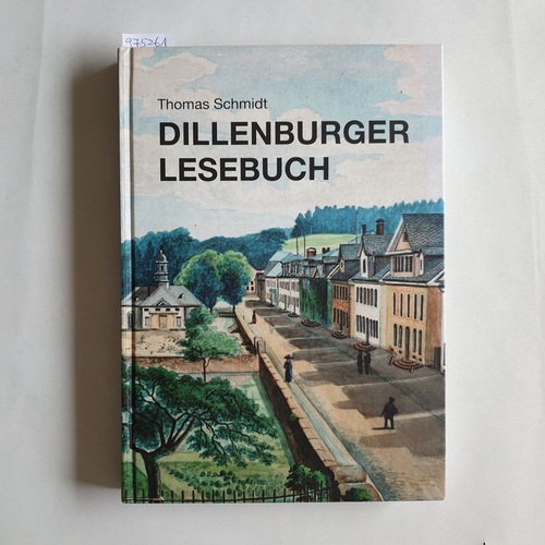 Schmidt, Thomas  Dillenburger Lesebuch 