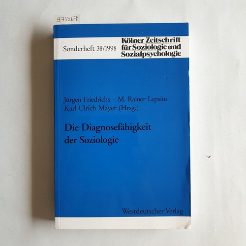 Friedrichs, Jürgen [Hrsg.]  Die Diagnosefähigkeit der Soziologie 