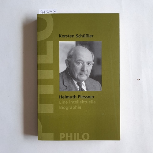 Schüßler, Kersten  Helmuth Plessner. Eine intellektuelle Biographie 