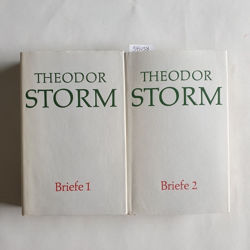 Storm, Theodor  Theodor Storm.: Briefe (2 BÄNDE) 