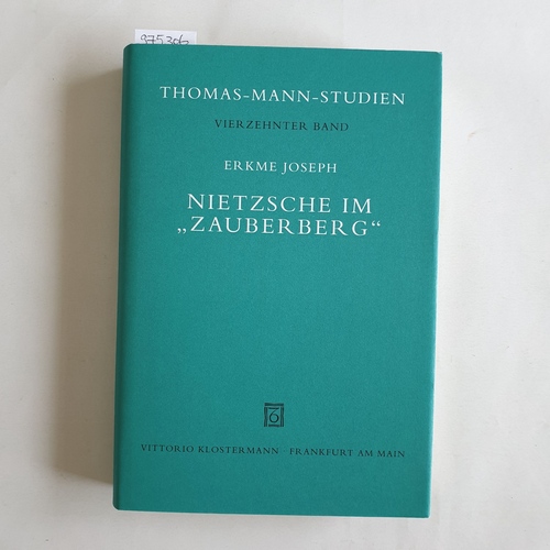 Joseph, Erkme  Nietzsche im "Zauberberg"   (= Thomas-Mann-Studien, Band 14) 