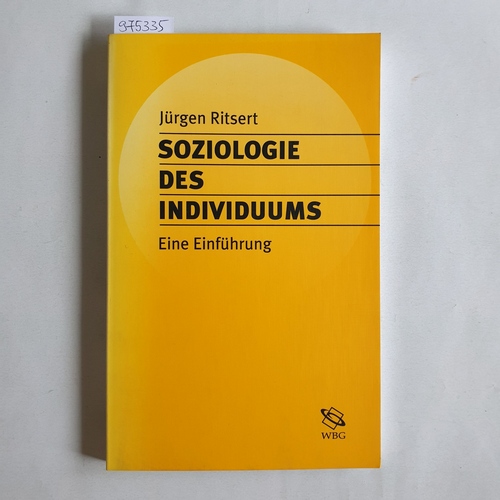 Ritsert, Jürgen  Soziologie des Individuums eine Einführung 