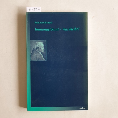 Brandt, Reinhard  Immanuel Kant - was bleibt? 