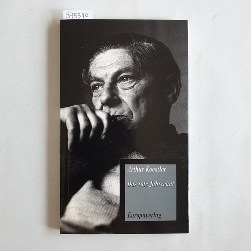 Koestler, Arthur  Das rote Jahrzehnt 