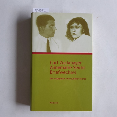 Zuckmayer, Carl ; Suhrkamp, Annemarie  Briefwechsel 