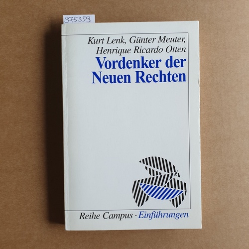 Lenk, Kurt ; Meuter, Günter ; Otten, Henrique Ricardo   Vordenker der neuen Rechten 