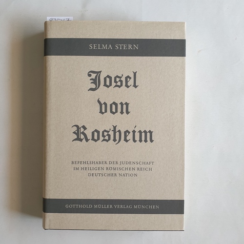 Stern, Selma.  Josel von Rosheim 