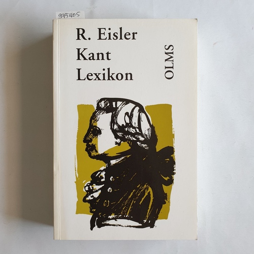 Eisler, Rudolf  Kant-Lexikon. Nachschlagewerk zu Kants sämtlichen Schriften, Briefen und handschriftlichem Nachlass 