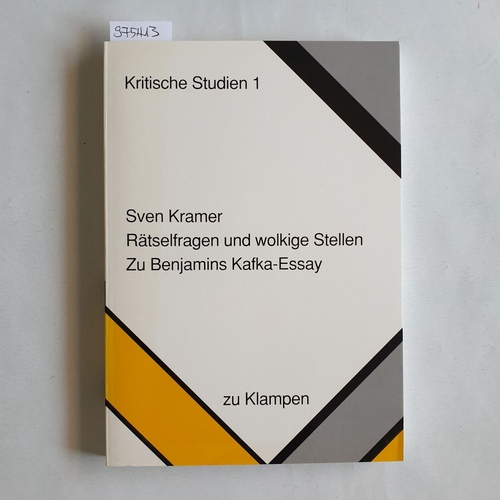 Kramer, Sven (Verfasser)  Rätselfragen und wolkige Stellen zu Benjamins Kafka-Essay 