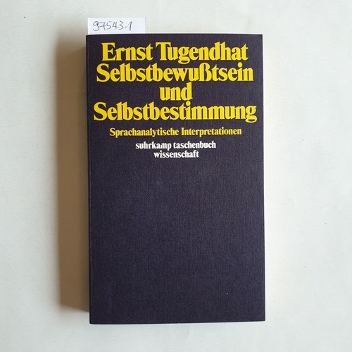 Tugendhat, Ernst.  Selbstbewusstsein und Selbstbestimmung 