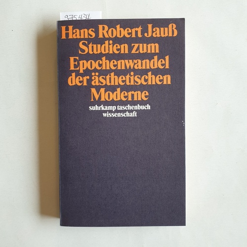 Jauß, Hans Robert.  Studien zum Epochenwandel der ästhetischen Moderne 