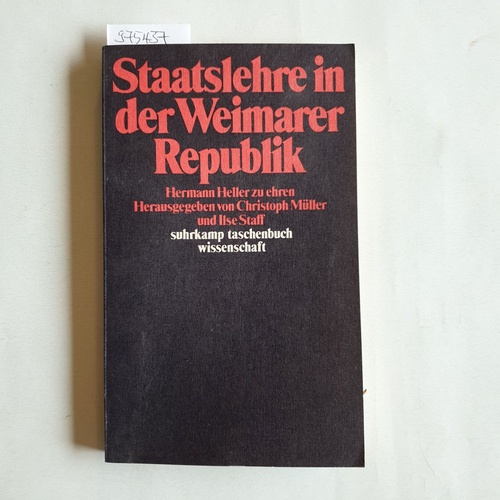 Müller, Christoph  Staatslehre in der Weimarer Republik : Hermann Heller zu ehren 