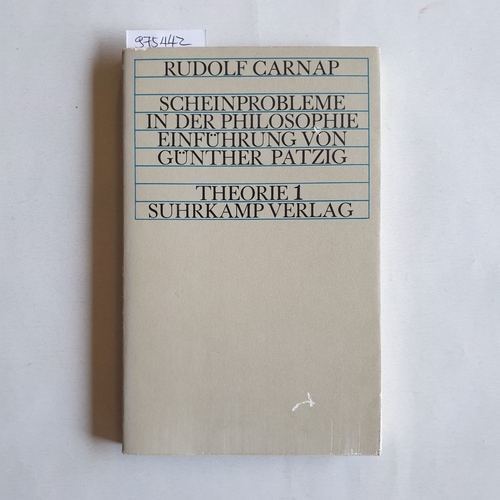 Carnap, Rudolf  Scheinprobleme in der Philosophie : das Fremdpsychische und der Realismusstreit 