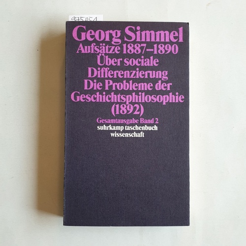 Simmel, Georg  Gesamtausgabe: Bd. 2., Aufsätze 1887 - 1890 über sociale Differenzierung [u.a.]. 