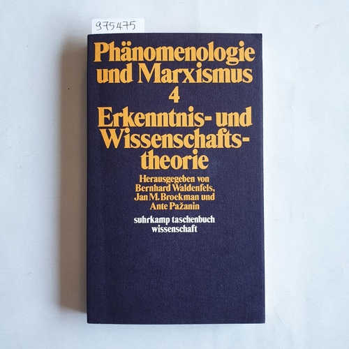 Waldenfels, Bernhard (Hrsg.)  Phänomenologie und Marxismus: Bd. 4., Erkenntnis- und Wissenschaftstheorie 