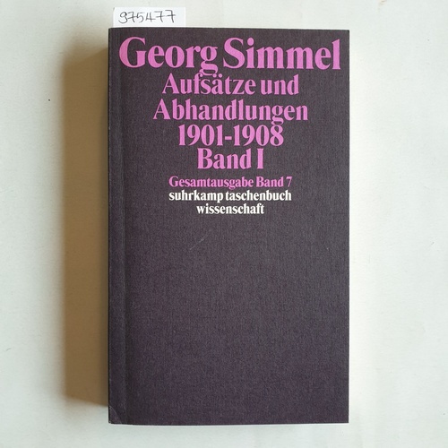 Kramme, Rüdiger (Hrsg.)  Georg Simmel: Gesamtausgabe Bd. 7., Aufsätze und Abhandlungen 1901 - 1908. - Bd. 1. 