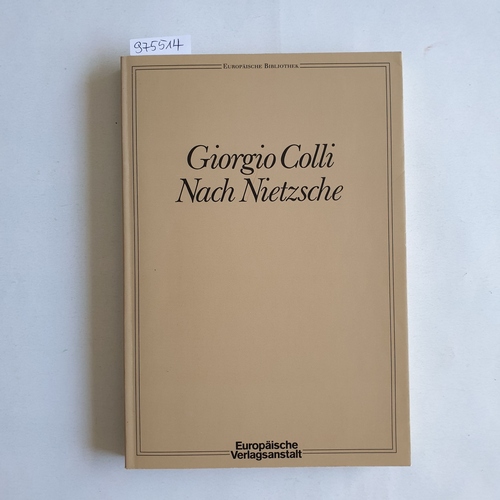 Colli, Giorgio  Nach Nietzsche 