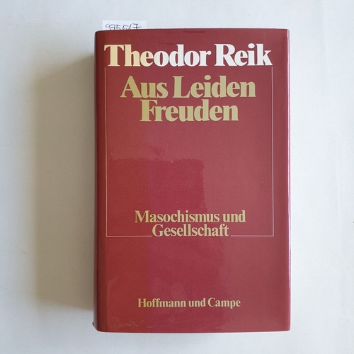 Reik, Theodor  Aus Leiden Freuden : Masochismus und Gesellschaft 