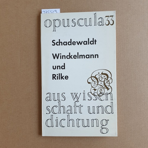 Schadewaldt, Wolfgang   Winckelmann und Rilke. Zwei Beschreibungen des Apollon Pfullingen Neske 